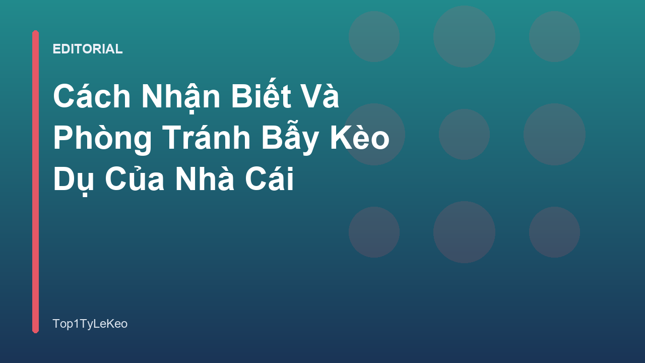 Cách nhận biết bẫy kèo dụ trong cá cược bóng đá